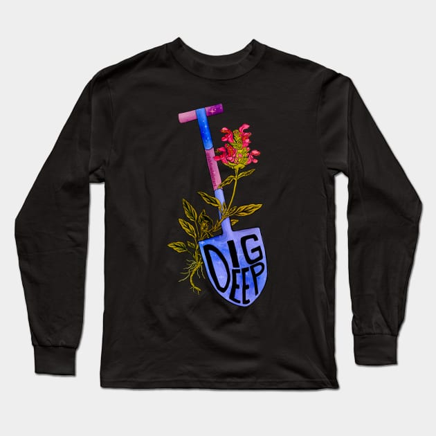 Dig Deep Long Sleeve T-Shirt by FabulouslyFeminist